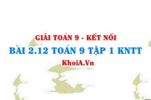Bài 2.12 SGK Toán 9 tập 1 Kết nối tri thức